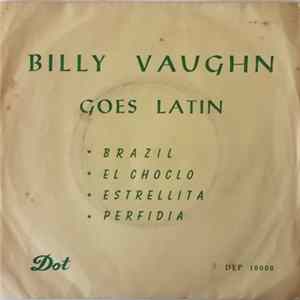 Download Billy Vaughn And His Orchestra - Billy Vaughn Goes Latin