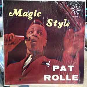Download Pat Rolle - Magic Style Of Pat Rolle