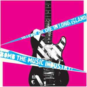 Download Bomb The Music Industry! - To Leave Or Die In Long Island