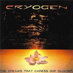 Download Cryogen - The Dreams That Caress Our Slumber