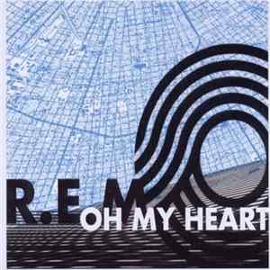 Download R.E.M. - Oh My Heart