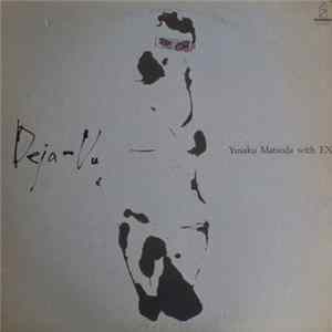 Download Yusaku Matsuda With EX - Deja-Vu