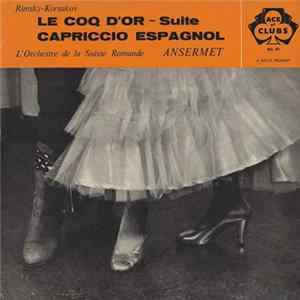 Download Rimsky-Korsakov, L'Orchestre De La Suisse Romande, Ansermet - Le Coq D'Or - Suite / Capriccio Espagnol