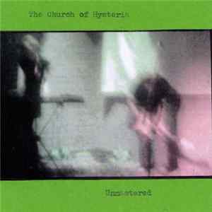 Download The Church Of Hysteria - Unmastered