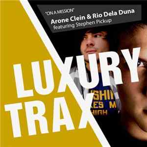 Download Arone Clein & Rio Dela Duna Featuring Stephen Pickup - On A Mission