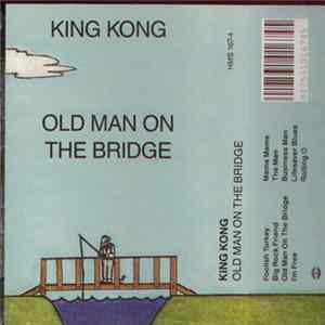 Download King Kong - Old Man On The Bridge