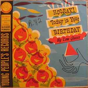 Download Tom Glazer - Hooray! Today Is Your Birthday