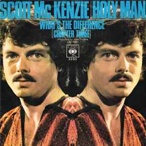 Download Scott McKenzie - Holy Man / What's The Difference (Chapter Three)