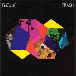 Download The Whip - Trash
