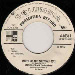 Download Jose Ferrer With The Quartones / Rosemary Clooney With The Quartones - March Of The Christmas Toys / (Let's Give) A Christmas Present To Santa Claus