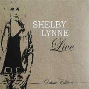 Download Shelby Lynne - Live (Deluxe Edition)