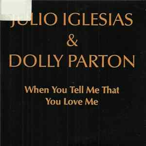 Download Julio Iglesias & Dolly Parton - When You Tell Me That You Love Me