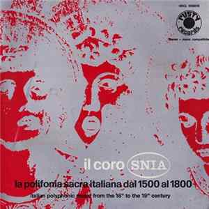 Download Coro Snia - La Polifonia Sacra Italiana Dal 1500 Al 1800 = Italian Polyphonic Music From The 16th To The 19th Century