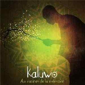 Download Kaluwo - Aux Racines De La Mémoire