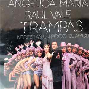 Download Angelica Maria, Raul Vale - Trampas / Necesitas Un Poco de Amor