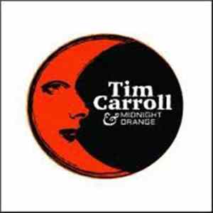 Download Tim Carroll - Tim Carroll & Midnight Orange