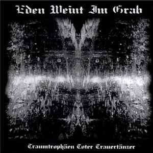 Download Eden Weint Im Grab - Traumtrophäen Toter Trauertänzer