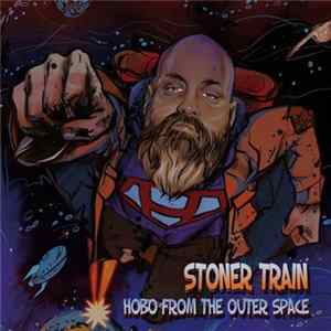 Download Stoner Train - Hobo From The Outer Space