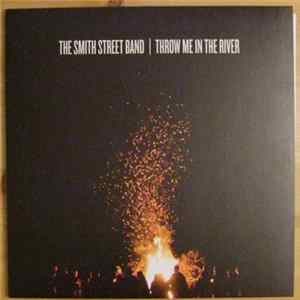Download The Smith Street Band - Throw Me In The River