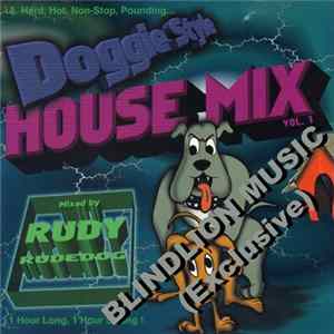 Download Rudy Rudedog - A Hard, Hot, Non-Stop, Pounding... Doggie Style House Mix Vol.1