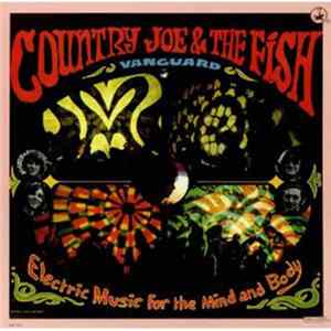 Download Country Joe & The Fish - Electric Music For The Mind And Body