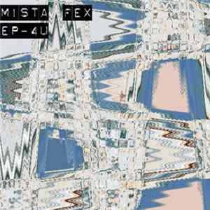 Download Mista Fex - EP-4U