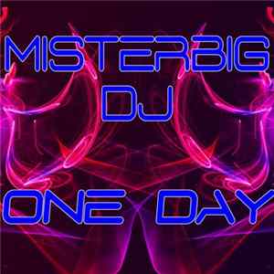 Download Misterbig Dj - One Day