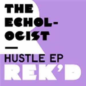 Download Echologist, The - Hustle EP