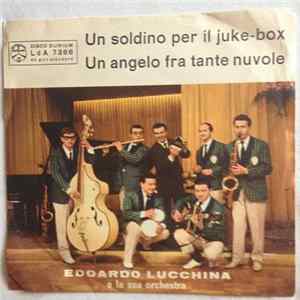 Download Edoardo Lucchina E La Sua Orchestra - Un Soldino Per Il Juke-Box