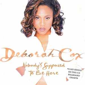 Download Deborah Cox - Nobody's Supposed To Be Here