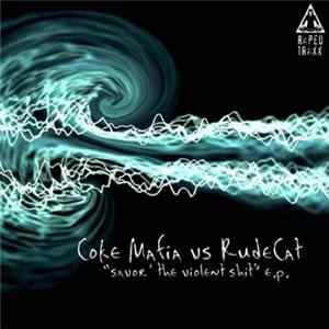 Download Coke Mafia vs. Rudecat - Savor The Violent Shit E.P.