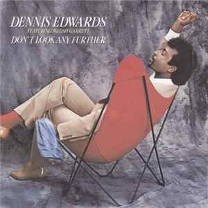 Download Dennis Edwards Featuring Siedah Garrett - Don't Look Any Further