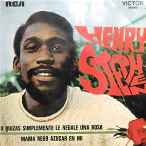 Download Henry Stephen - O Quizás Simplemente Le Regale Una Rosa