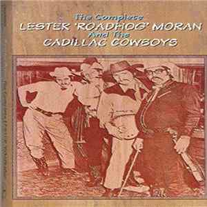 Download The Statler Brothers - The Complete Lester 'Roadhog' Moran And The Cadillac Cowboys
