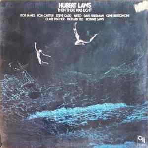 Download Hubert Laws - Then There Was Light (Volume 1)