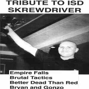 Download Empire Falls / Brutal Tactics / Better Dead Than Red / Bryan And Gonzo - Tribute To ISD Skrewdriver