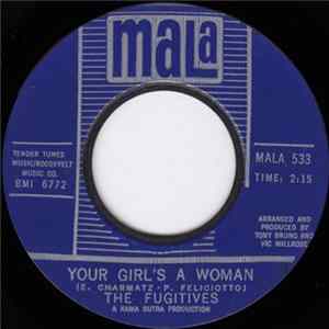 Download The Fugitives - Your Girl's A Woman / She Believes In Me