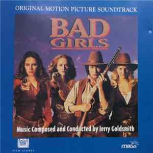 Download Jerry Goldsmith - Bad Girls (Original Motion Picture Soundtrack)