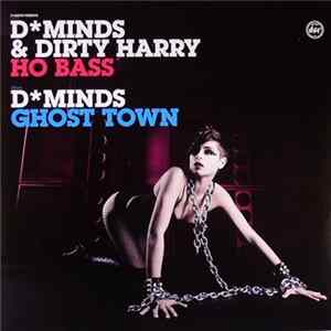 Download DMinds & Dirty Harry / DMinds - Ho Bass / Ghost Town