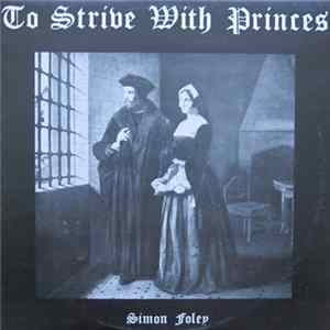 Download Simon Foley - To Strive With Princes - The Story Of Sir Thomas More