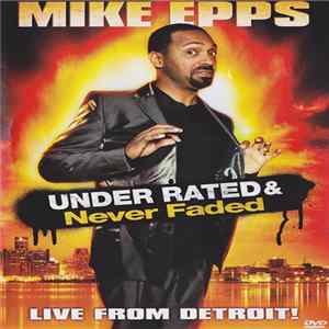 Download Mike Epps - Under Rated & Never Faded