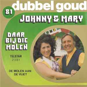 Download Johnny & Mary - Daar Bij Die Molen / De Molen Aan De Vliet
