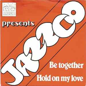 Download Jazzco - Be Together / Hold On My Love