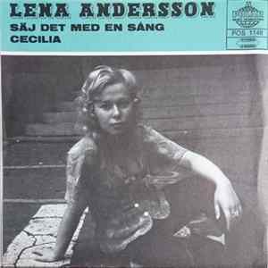 Download Lena Andersson - Säj Det Med En Sång / Cecilia