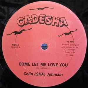 Download Colin (Ska) Johnson - Come Let Me Love You
