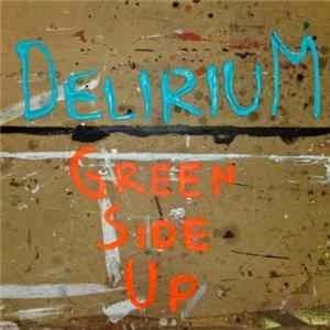 Download Delirium - Green Side Up