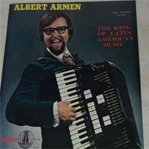 Download Albert Armen - The King Of Latin American Music
