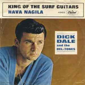 Download Dick Dale And The Del-Tones - King Of The Surf Guitar / Hava Nagila