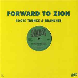 Download Roots Trunks & Branches - Forward To Zion