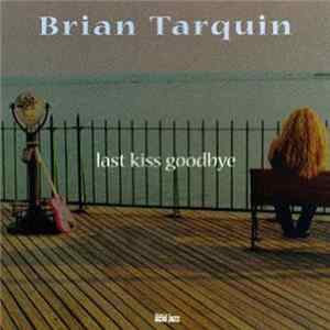 Download Brian Tarquin - Last Kiss Goodbye